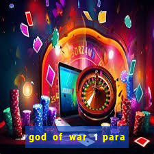 god of war 1 para pc sem emulador